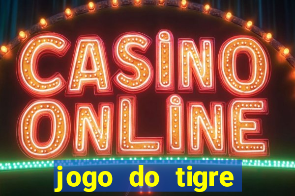 jogo do tigre plataforma nova