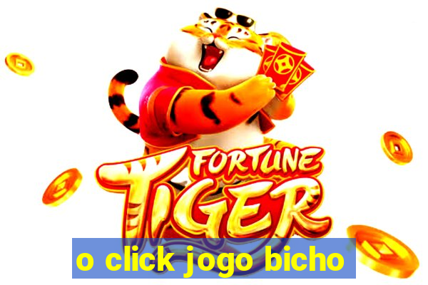 o click jogo bicho