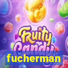 fucherman