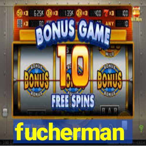 fucherman