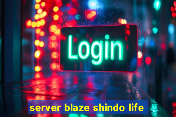 server blaze shindo life