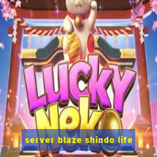 server blaze shindo life