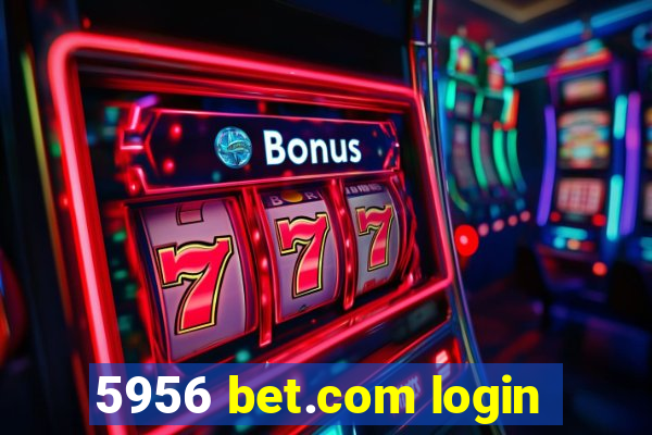 5956 bet.com login