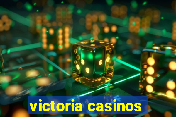 victoria casinos