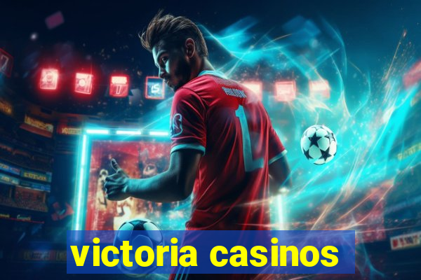 victoria casinos