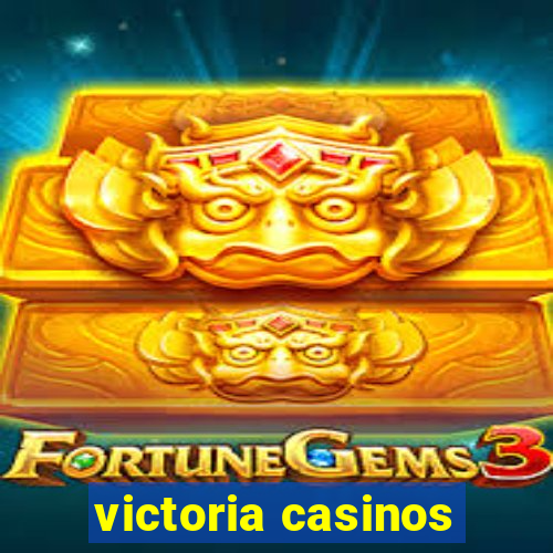 victoria casinos