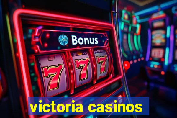 victoria casinos