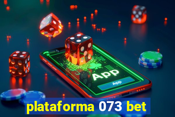 plataforma 073 bet