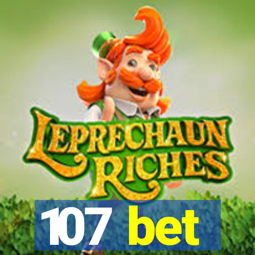 107 bet