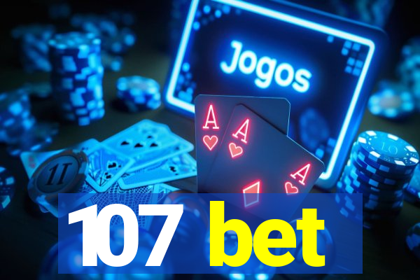 107 bet