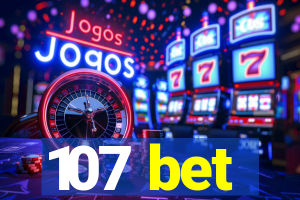 107 bet