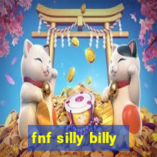 fnf silly billy