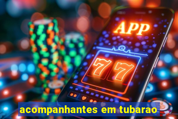 acompanhantes em tubarao