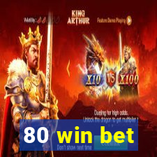 80 win bet