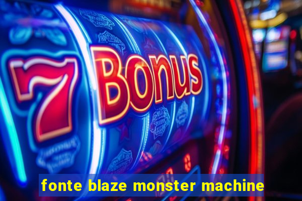 fonte blaze monster machine