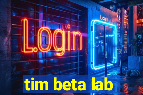 tim beta lab