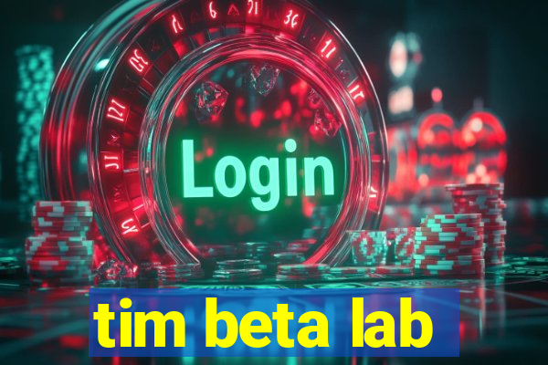 tim beta lab