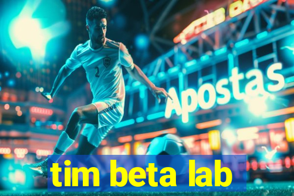 tim beta lab