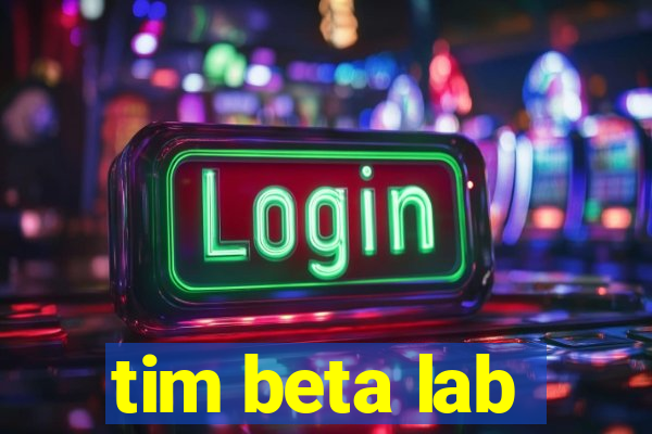 tim beta lab