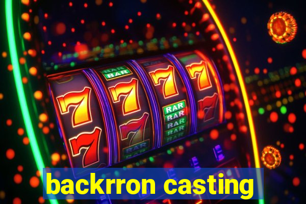 backrron casting