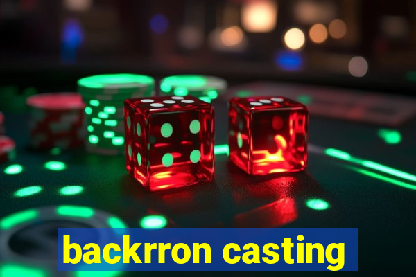 backrron casting