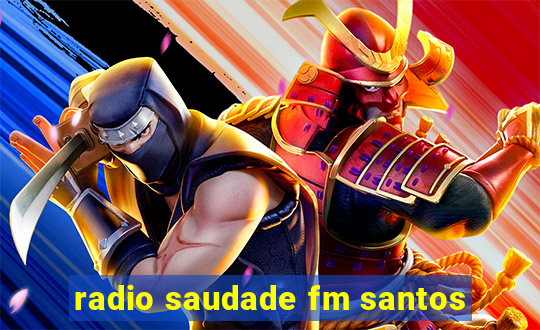 radio saudade fm santos