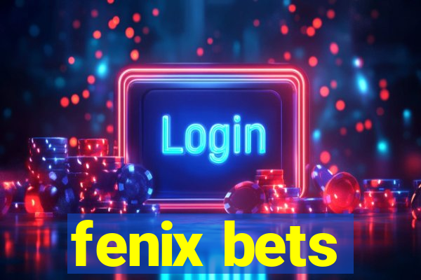 fenix bets