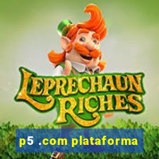 p5 .com plataforma