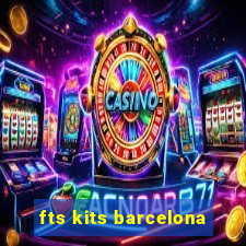 fts kits barcelona