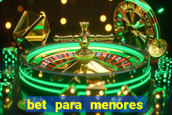 bet para menores de idade