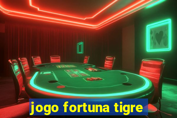 jogo fortuna tigre