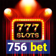 756 bet