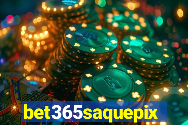 bet365saquepix