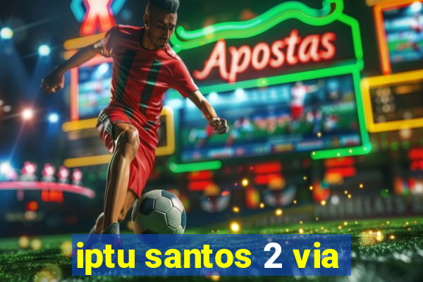 iptu santos 2 via