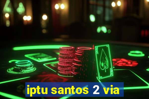 iptu santos 2 via