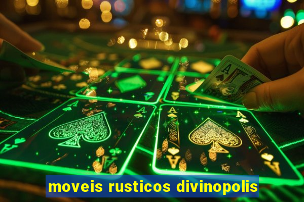 moveis rusticos divinopolis