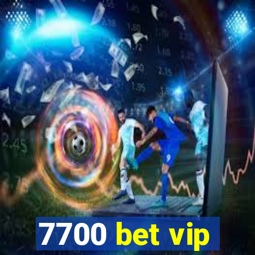 7700 bet vip