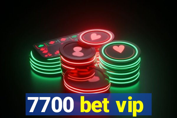 7700 bet vip