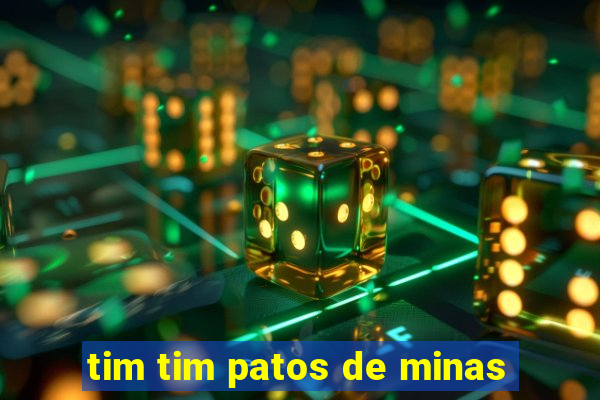 tim tim patos de minas