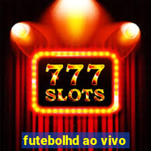 futebolhd ao vivo