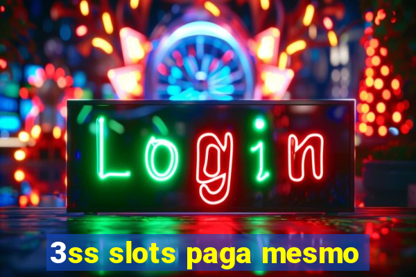 3ss slots paga mesmo