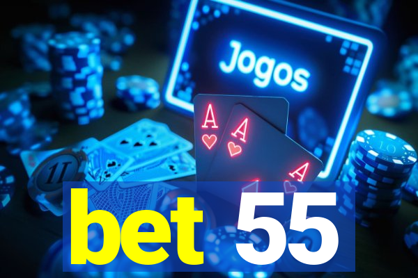 bet 55