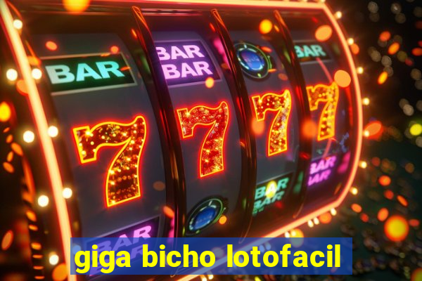 giga bicho lotofacil