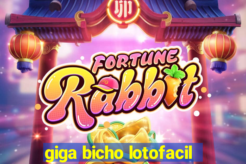 giga bicho lotofacil