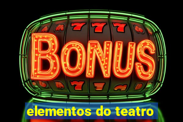 elementos do teatro