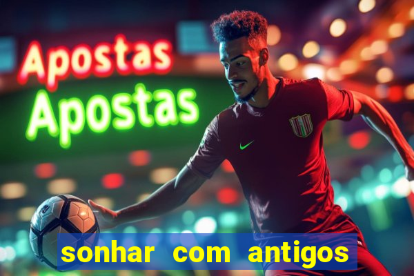 sonhar com antigos colegas de trabalho