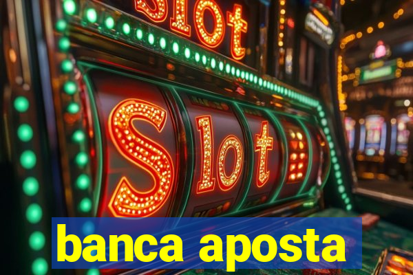 banca aposta