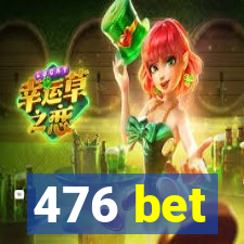 476 bet