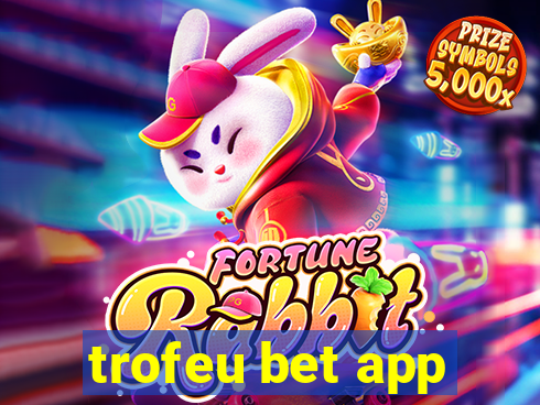 trofeu bet app