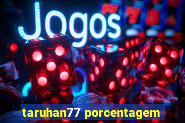 taruhan77 porcentagem